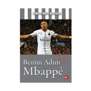 Benim Adım Mbappe - Beyaz Balina Yayınları