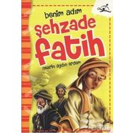 Benim Adım Şehzade Fatih - Nesrin Aydın Erdem