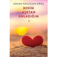 Benim Aşktan Anladığım - Leman Nazlıcan Kiraz