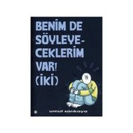BENIM DE SÖYLEYECEKLERİM VAR! 2 - UMUT SARIKAYA