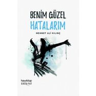 Benim Güzel Hatalarım - Mehmet Ali Kılınç