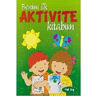 Benim İlk Aktivite Kitabım - Yeşil Kitap - Kollektif Heyet-Kurul-Komisyon