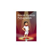 BENIM KIRMIZI PABUÇLARIM - SEVİNÇ KUŞOĞLU