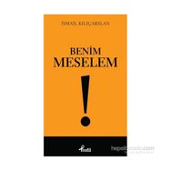 Benim Meselem - İsmail Kılıçarslan