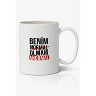 Benim Normal Olmam Anormal Yazılı Baskılı Kupa