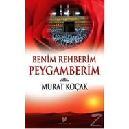 BENIM REHBERIM PEYGAMBERIM - MURAT KOÇAK