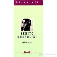 BENITO MUSSOLINI - İHSAN DİNÇ