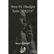Bense Hiç Olmadığım Kadar Yoksun - Recai Bozkurt