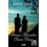 Bensiz Yarınlar Senin Olsun - Kadriye Selçuk