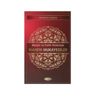 Benzer ve Farklı Yönleriyle Manevi Mukayeseler - Mahmud Ekberi