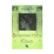 BERNADETTE´IN EZGISI - FRANZ WERFEL