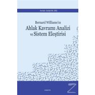 Bernard Williams'ın Ahlak Kavramı Analizi ve Sistem Eleştirisi - Sebile Başok Diş