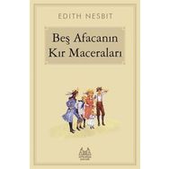 BEŞ AFACANIN KIR MACERALARI - EDITH NESBIT