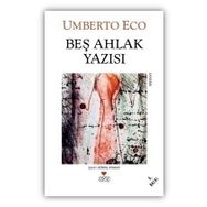 BEŞ AHLAK YAZISI - UMBERTO ECO