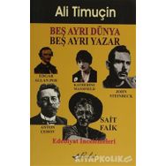 BEŞ AYRI DÜNYA BEŞ AYRI YAZAR - ALI TIMUÇIN