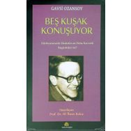 Beş Kuşak Konuşuyor - Gavsi Ozansoy