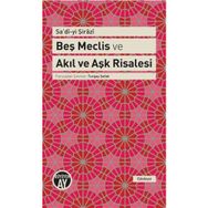 Beş Meclis ve Akıl ve Aşk Risalesi - seyh sadi i sirazi