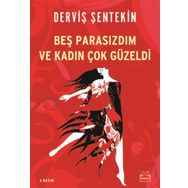 BEŞ PARASIZDIM VE KADIN ÇOK GÜZELDİ - DERVİŞ ŞENTEKİN
