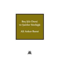 Beş Şiir Dersi ve Şairler Sözlüğü - Ali Asker Barut