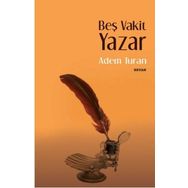 BEŞ VAKIT YAZAR - ADEM TURAN
