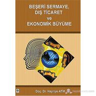 BEŞERİ SERMAYE DIŞ TICARET VE EKONOMIK BÜYÜME - HAYRIYE ATIK