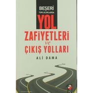 Beşeri Topluluklarda Yol Zafiyetleri ve Çıkış Yolları - Ali Dama