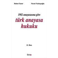 Beta Yayınları 1982 Anayasasına Göre Türk Anayasa Hukuku