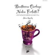 BETHOVEN ÇORBAYI NEDEN FIRLATTI? - STEVEN ISSERLIS