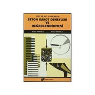 Beton Karot Deneyleri ve Değerlendirilmesi - Nihal Arıoğlu - Ergin Arıoğlu