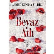 BEYAZ ATLI - AHMED GÜNBAY YILDIZ