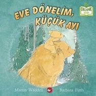 Beyaz Balina Yayınları Eve Dönelim Küçük Ayı