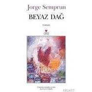 BEYAZ DAĞ - JORGE SEMPRUN