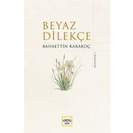Beyaz Dilekçe - Bahaettin Karakoç