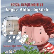 Beyaz Gülün Öyküsü - Feyza Hepçilingirler