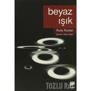 BEYAZ IŞIK - RUDY RUCKER