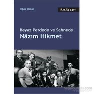 Beyaz Perdede ve Sahnede Nazım Hikmet - Oğuz Makal