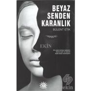 Beyaz Senden Karanlık - Bülent Erik