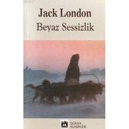 BEYAZ SESSIZLIK - JACK LONDON