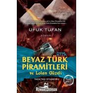 Beyaz Türk Piramitleri Ve Lolan Güzeli - Ufuk Tufan