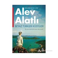BEYAZ TÜRKLER KÜSTÜLER BIZ OYUNU KAYBETMEDIK, SADECE VAKIT YETMEDI. - ALEV ALATLI