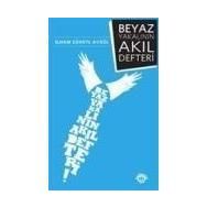 BEYAZ YAKALININ AKIL DEFTERI - İLHAM SÜHEYL AYGÜL