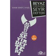 BEYAZ YAKALININ SEYIR DEFTERI - İLHAM SÜHEYL AYGÜL (ISBN:9786054538386)