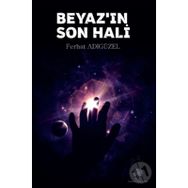 Beyaz'ın Son Hali - Ferhat Adıgüzel