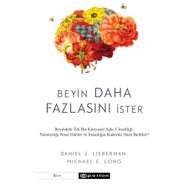 Beyin Daha Fazlasını İster - Danıel Z. Lieberman Mıchael - Epsilon Yayınevi