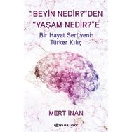 "Beyin Nedir?"den "Yaşam Nedir?"e - Mert İnan