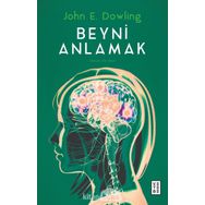 Beyni Anlamak John E. Dowling