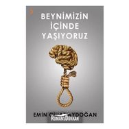 Beynimizin İçinde Yaşıyoruz - Emin Cihat Aydoğan