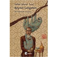 Beynin Gölgeleri - Saffet Murat Tura