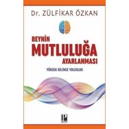Beynin Mutluluğa Ayarlanması-Zülfikar Özkan-Pozitif Yayınları