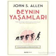 Beynin Yaşamları - John S. Allen